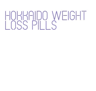 hokkaido weight loss pills