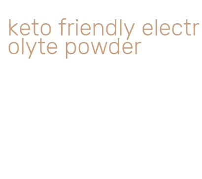 keto friendly electrolyte powder