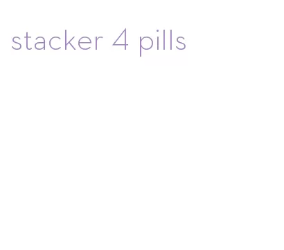 stacker 4 pills