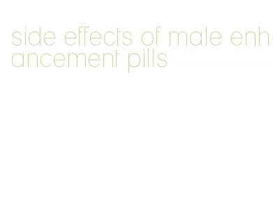 side effects of male enhancement pills