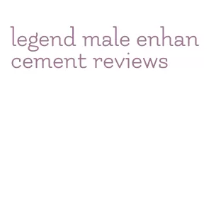 legend male enhancement reviews