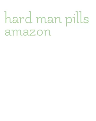 hard man pills amazon