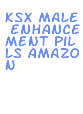 ksx male enhancement pills amazon