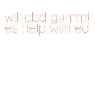 will cbd gummies help with ed