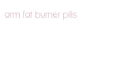 arm fat burner pills