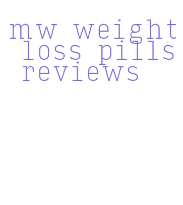 mw weight loss pills reviews