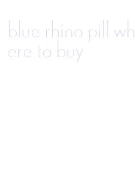 blue rhino pill where to buy