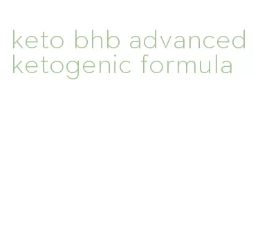 keto bhb advanced ketogenic formula