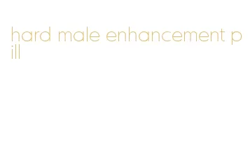 hard male enhancement pill