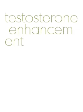 testosterone enhancement