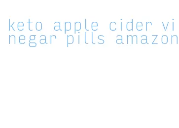 keto apple cider vinegar pills amazon