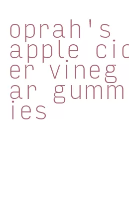 oprah's apple cider vinegar gummies