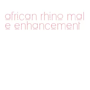 african rhino male enhancement