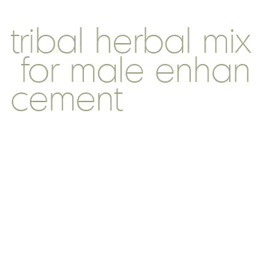 tribal herbal mix for male enhancement