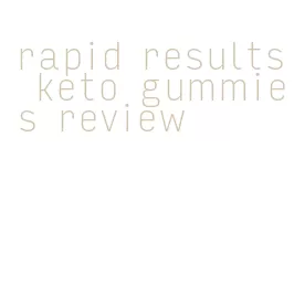 rapid results keto gummies review