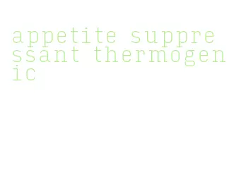 appetite suppressant thermogenic