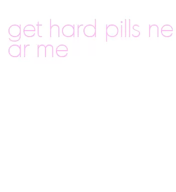 get hard pills near me