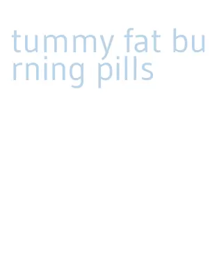 tummy fat burning pills
