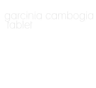 garcinia cambogia tablet