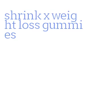 shrink x weight loss gummies