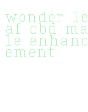 wonder leaf cbd male enhancement