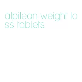 alpilean weight loss tablets