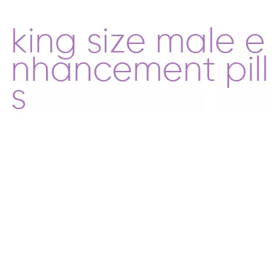 king size male enhancement pills