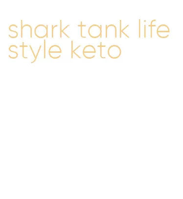 shark tank life style keto