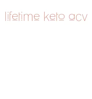 lifetime keto acv