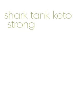 shark tank keto strong