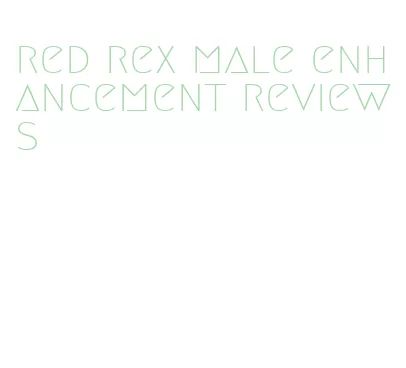 red rex male enhancement reviews