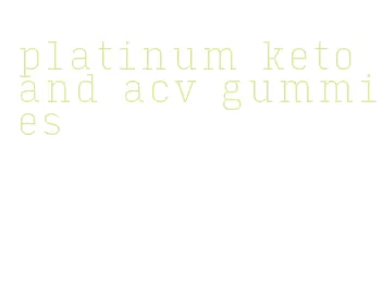 platinum keto and acv gummies