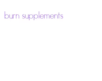 burn supplements