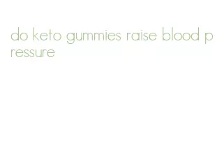 do keto gummies raise blood pressure