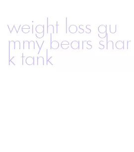 weight loss gummy bears shark tank