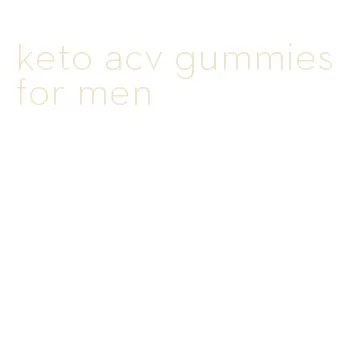 keto acv gummies for men