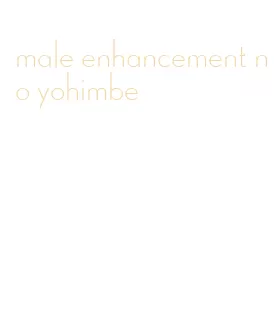 male enhancement no yohimbe