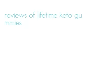 reviews of lifetime keto gummies