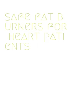 safe fat burners for heart patients