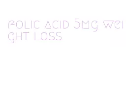 folic acid 5mg weight loss