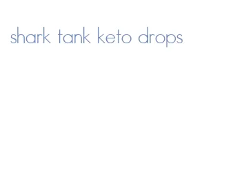shark tank keto drops