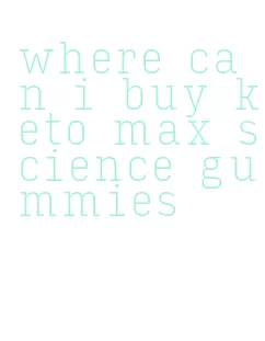 where can i buy keto max science gummies