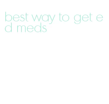 best way to get ed meds