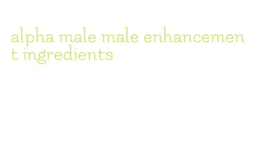 alpha male male enhancement ingredients