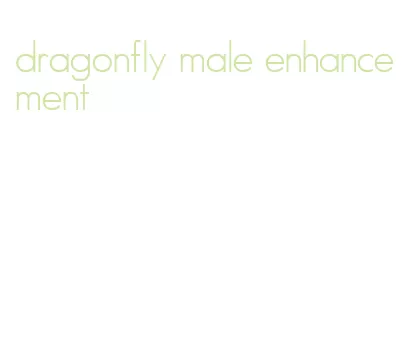 dragonfly male enhancement