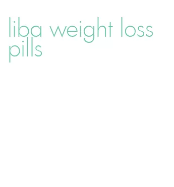 liba weight loss pills