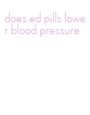 does ed pills lower blood pressure