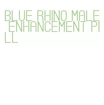 blue rhino male enhancement pill