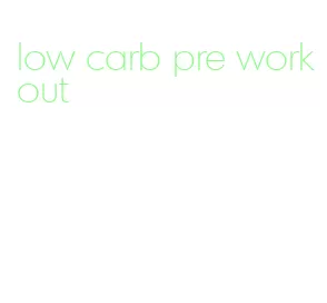 low carb pre workout