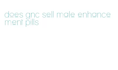 does gnc sell male enhancement pills